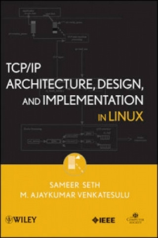 Kniha TCP/IP Architecture, Design, and Implementation in Linux Sameer Seth