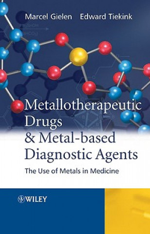 Kniha Metallotherapeutic Drugs and Metal-Based Diagnostic Agents - The Use of Metals in Medicine Marcel Gielen