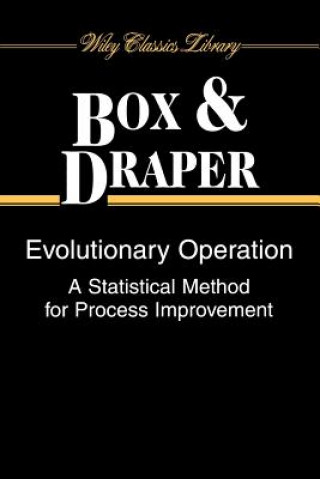 Carte Evolutionary Operation - A Statistical Method for Process Improvement George E  P Box