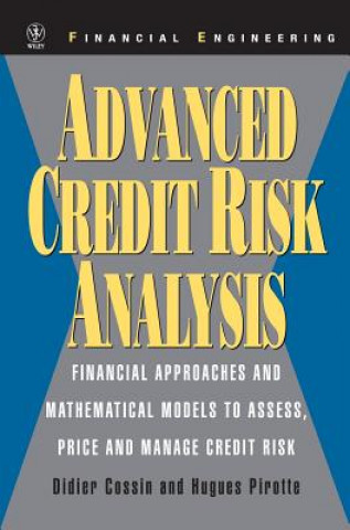 Книга Advanced Credit Risk Analysis - Financial Approaches & Mathematical Models to Assess, Price & Manage Credit Risk Didier Cossin