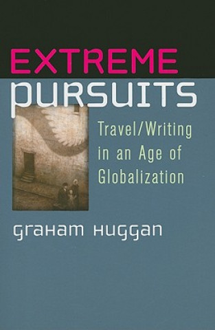 Buch Extreme Pursuits Graham Huggan