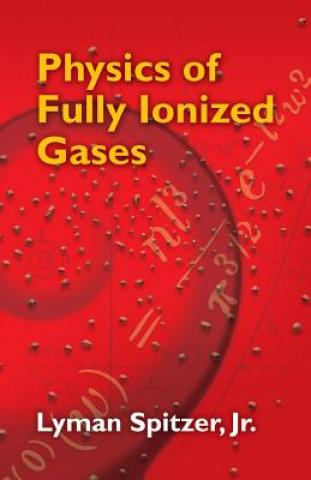 Kniha Physics of Fully Ionized Gases Lyman Spitzer