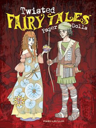 Book Twisted Fairy Tales Paper Dolls Kwei-Lin Lum