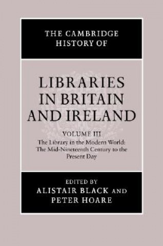 Kniha Cambridge History of Libraries in Britain and Ireland: Volume 3, 1850-2000 Peter Hoare