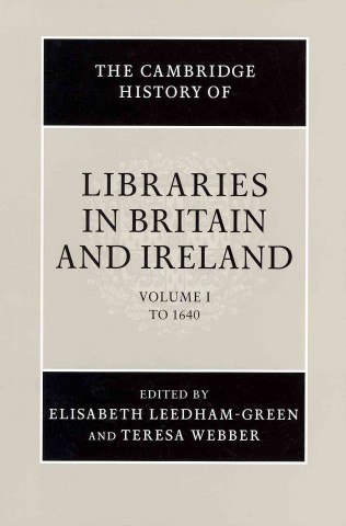 Kniha Cambridge History of Libraries in Britain and Ireland: Volume 1, To 1640 E S Leedham-Green