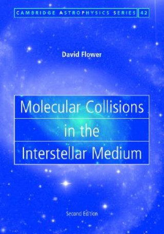 Kniha Molecular Collisions in the Interstellar Medium David Flower