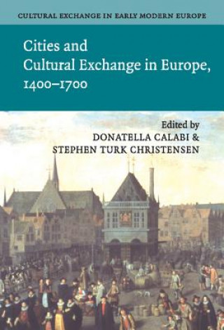 Könyv Cultural Exchange in Early Modern Europe Donatella Calabi