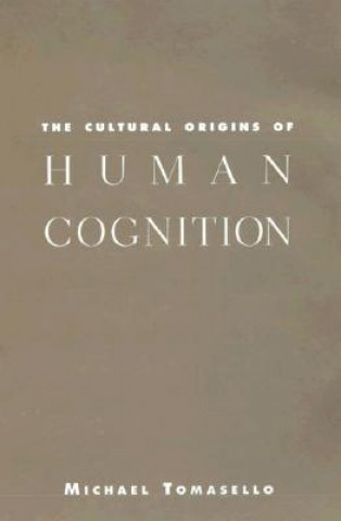 Kniha Cultural Origins of Human Cognition Michael Tomasello