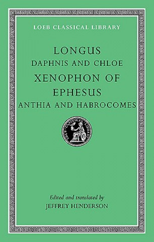 Könyv Daphnis and Chloe. Anthia and Habrocomes Longus