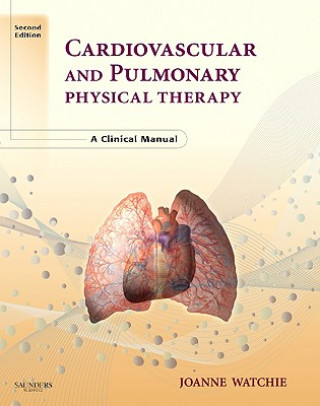 Könyv Cardiovascular and Pulmonary Physical Therapy Joanne Watchie