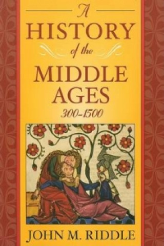 Könyv History of the Middle Ages, 300-1500 John M Riddle