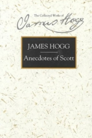 Книга Anecdotes of Scott James Hogg