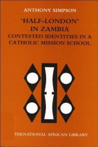 Kniha Half London in Zambia Anthony Simpson