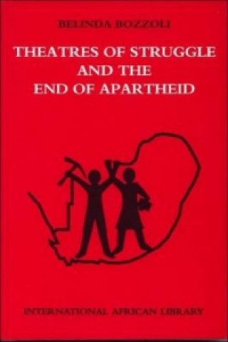 Carte Theatres of Struggle and the End of Apartheid Belinda Bozzoli