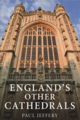 Livre England's Other Cathedrals Paul Jeffery