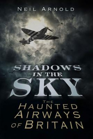 Könyv Shadows in the Sky Neil Arnold