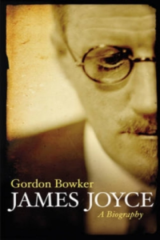 Kniha James Joyce Gordon Bowker