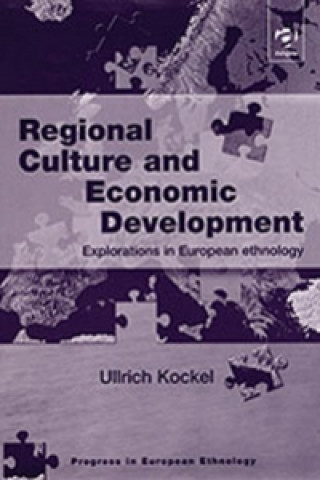 Książka Regional Culture and Economic Development Ullrich Kockel