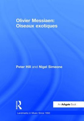 Książka Olivier Messiaen: Oiseaux exotiques Peter Hill