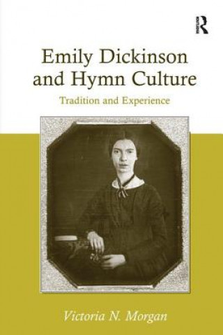 Könyv Emily Dickinson and Hymn Culture Victoria N Morgan
