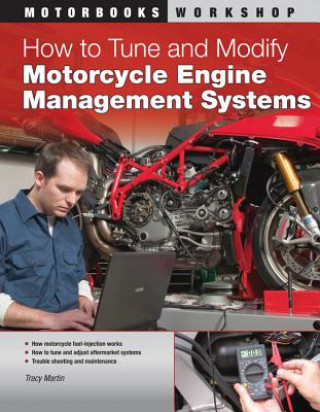 Książka How to Tune and Modify Motorcycle Engine Management Systems Tracy Martin
