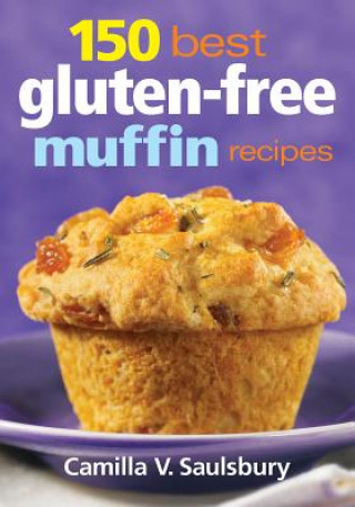 Kniha 150 Best Gluten-Free Muffin Recipes Camilla Saulsbury
