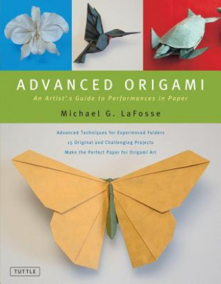 Книга Advanced Origami Michael G LaFosse