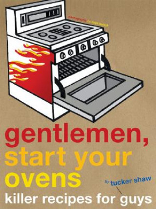 Книга Gentlemen, Start Your Ovens Tucker Shaw
