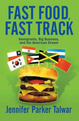 Könyv Fast Food, Fast Track Jennifer Parker Talwar