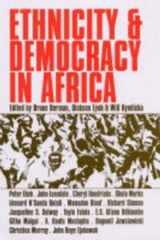 Kniha Ethnicity and Democracy in Africa Bruce Berman