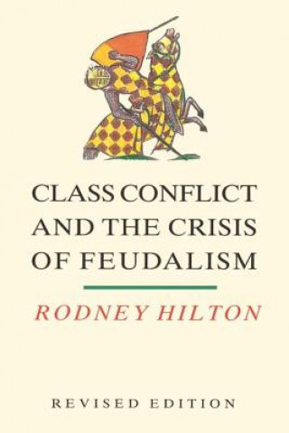 Book Class Conflict and the Crisis of Feudalism Rodney H. Hilton