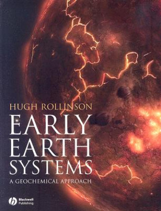 Kniha Early Earth Systems - A Geochemical Approach Hugh R Rollinson