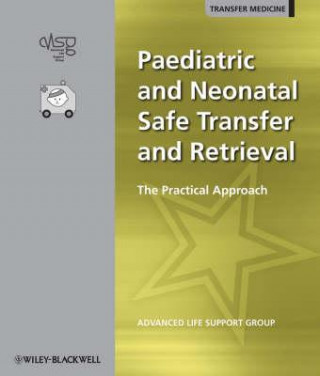 Book Paediatric and Neonatal Safe Transfer and Retrieval Advanced Life Support Group