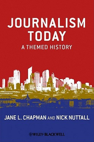 Livre Journalism Today - A Themed History Jane L Chapman