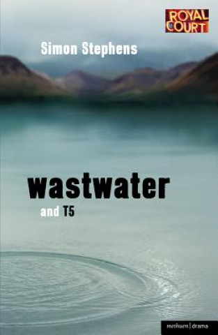 Carte Wastwater' and 'T5' Simon Stephens