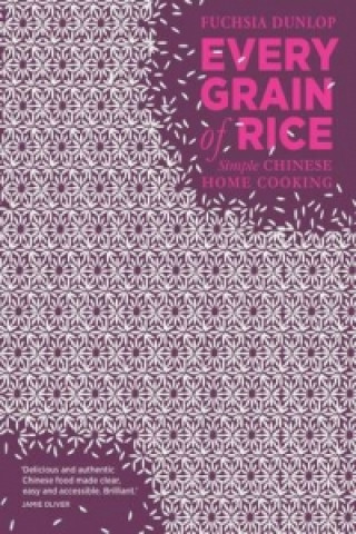 Kniha Every Grain of Rice Fuchsia Dunlop
