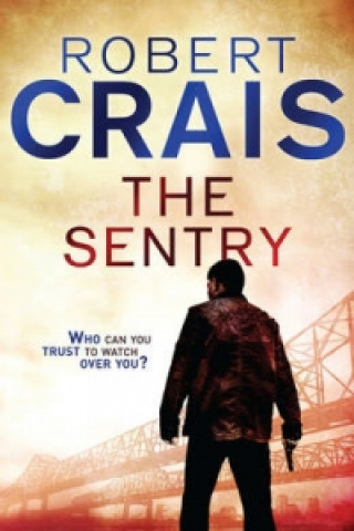 Kniha Sentry Robert Crais