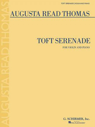 Książka Augusta Read Thomas - Toft Serenade Augusta Read Thomas