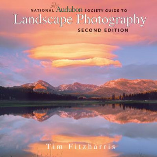 Carte National Audubon Society Guide to Landscape Photography Tim Fitzharris