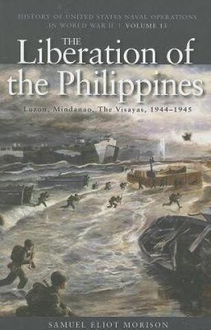 Kniha Liberation of the Philippines: Luzon, Midanao, Visayas, 1944-1945 Samuel Morison