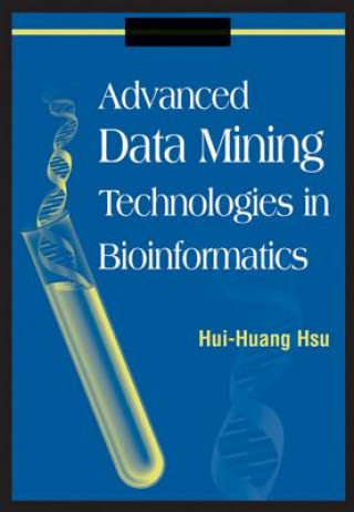 Libro Advanced Data Mining Technologies in Bioinformatics Hui-Huang Hsu
