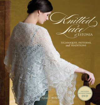 Carte Knitted Lace of Estonia (with DVD) Nancy Busy