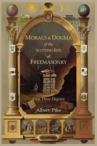 Kniha Morals and Dogma of The Ancient and Accepted Scottish Rite o Albert Pike