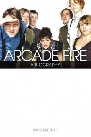 Книга Arcade Fire Mick Middles