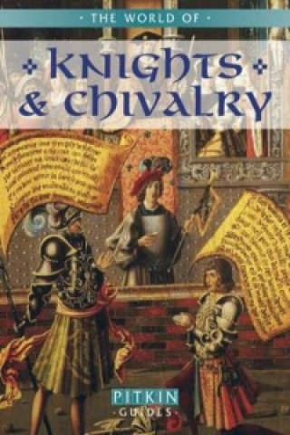 Kniha World of Knights and Chivalry Chris Gravett
