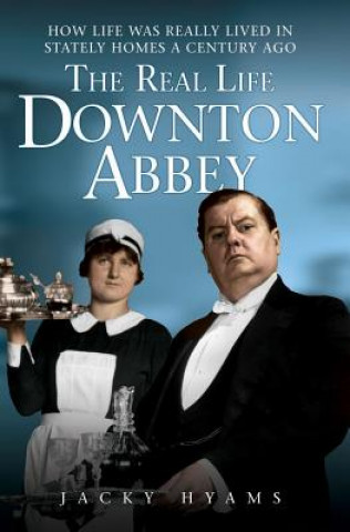 Kniha Real Life Downton Abbey Jacky Hyams