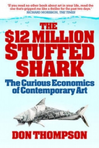 Kniha The $12 Million Stuffed Shark Don Thompson