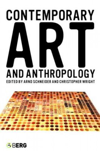 Kniha Contemporary Art and Anthropology Arnd Schneider