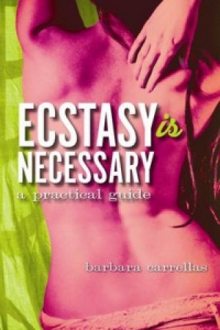 Kniha Ecstasy is Necessary Barbara Carrellas