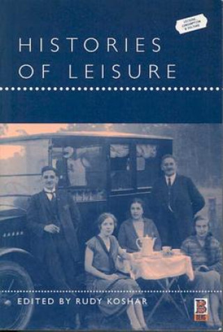 Knjiga Histories of Leisure 